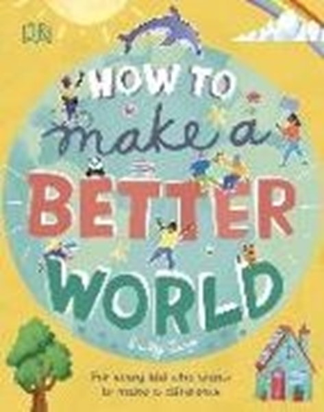Bild von Swift, Keilly: How to Make a Better World