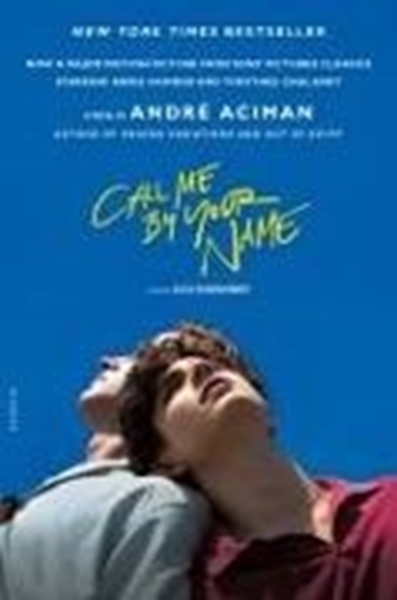 Bild von Aciman, Andre: Call Me by Your Name. Movie Tie-In
