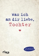Cover-Bild zu Reinwarth, Alexandra: Was ich an dir liebe, Tochter