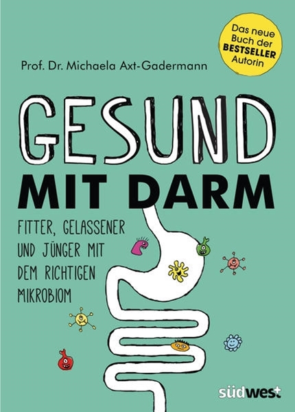 Bild von Axt-Gadermann, Michaela: Gesund mit Darm. Fitter, gelassener und jünger mit dem richtigen Mikrobiom