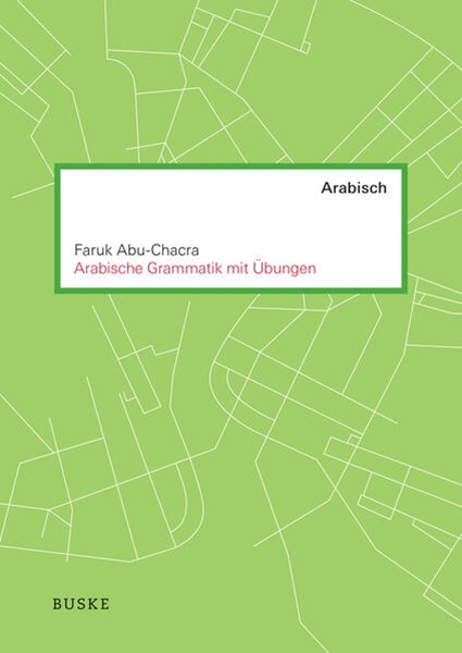 Bild von Abu-Chacra, Faruk: Arabische Grammatik mit Übungen