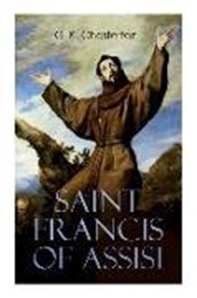 Bild von Chesterton, G. K.: Saint Francis of Assisi: The Life and Times of St. Francis