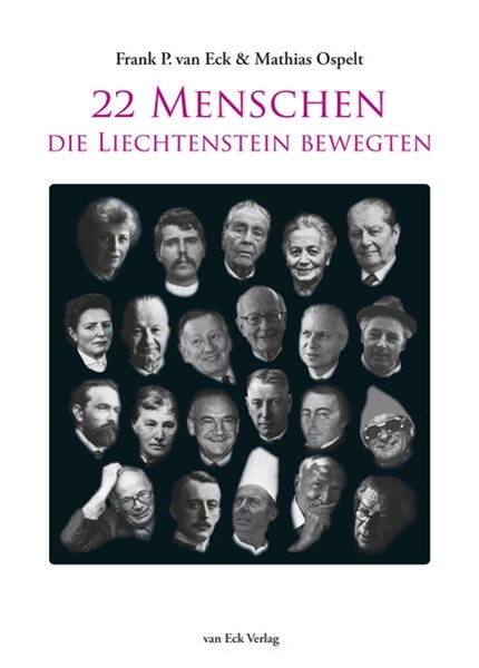 Bild von Eck, Frank P. van (Hrsg.): 22 Menschen, die Liechtenstein bewegten