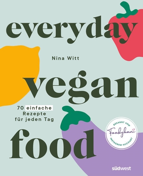 Bild von Witt, Nina: Everyday Vegan Food
