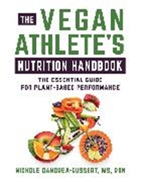 Bild von Dandrea-Russert, Nichole: The Vegan Athlete's Nutrition Handbook