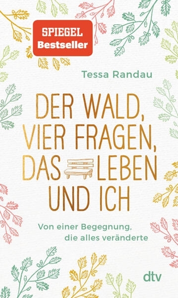 Bild von Randau, Tessa: Der Wald, vier Fragen, das Leben und ich Von einer Begegnung, die alles veränderte