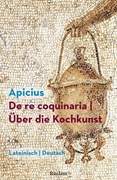 Bild von Marcus Gavius Apicius: De re coquinaria / Über die Kochkunst