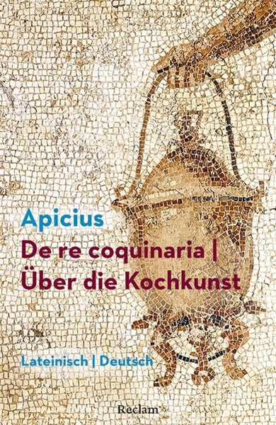 Bild von Marcus Gavius Apicius: De re coquinaria / Über die Kochkunst