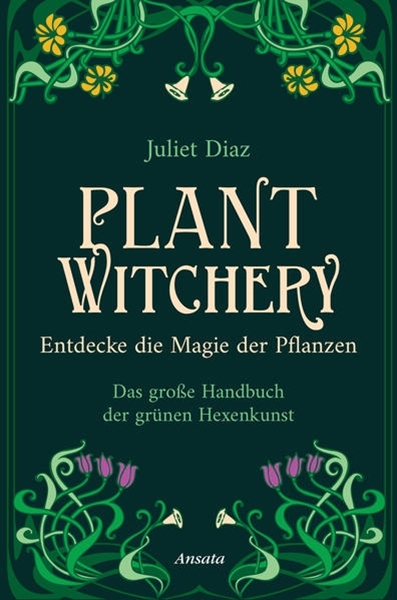 Bild von Diaz, Juliet: Plant Witchery - Entdecke die Magie der Pflanzen