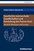 Bild von Göttner-Abendroth, Heide: Geschichte matriarchaler Gesellschaften und Entstehung des Patriarchats