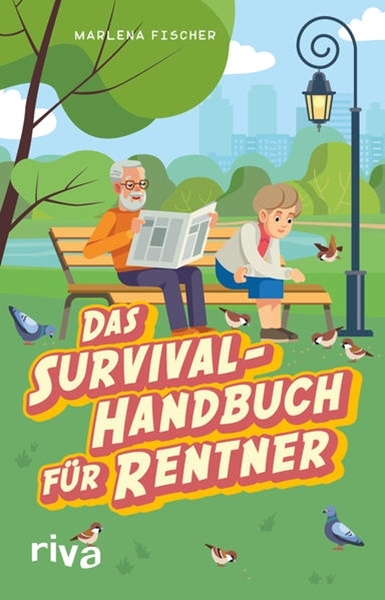 Bild von Fischer, Marlena: Das Survival-Handbuch für Rentner