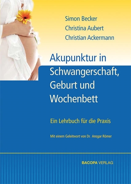 Bild von Becker, Simon: Akupunktur in Schwangerschaft, Geburt und Wochenbett