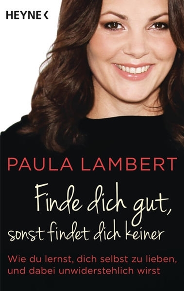 Bild von Lambert, Paula: Finde dich gut, sonst findet dich keiner