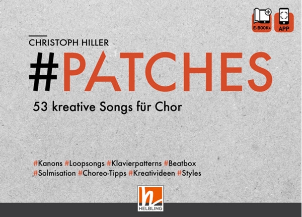Bild von Hiller, Christoph: PATCHES - 53 kreative Songs für Chor