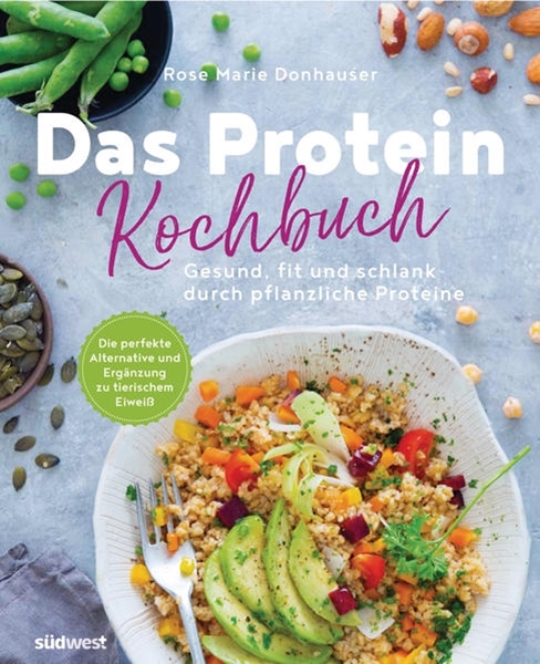 Bild von Green, Rose Marie: Das Protein-Kochbuch: Gesund, fit und schlank durch pflanzliche Proteine - Die perfekte Alternative und Ergänzung zu tierischem Eiweiß