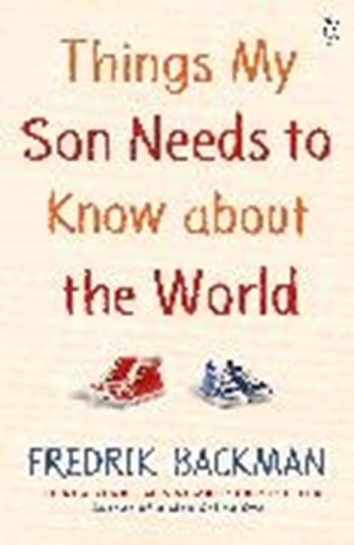 Bild von Backman Fredrik: Things My Son Needs to Know About The World