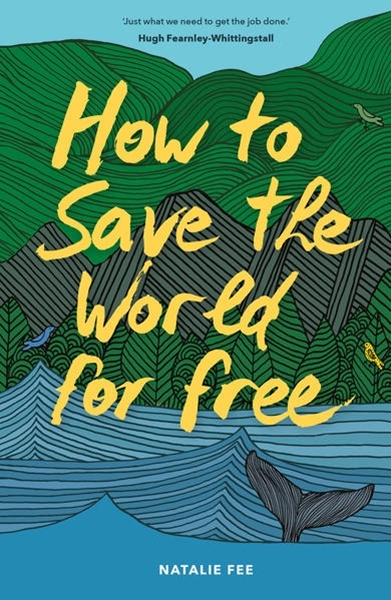 Bild von Fee, Natalie: How to Save the World For Free