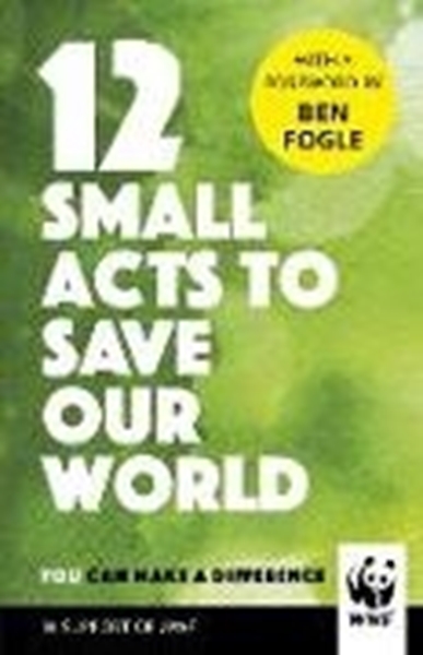 Bild von WWF: 12 Small Acts to Save Our World