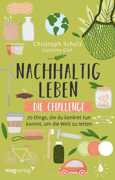 Bild von Schulz, Christoph: Nachhaltig leben - Die Challenge