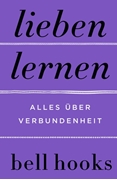 Bild von hooks, bell: Lieben lernen. Alles über Verbundenheit