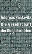 Cover-Bild zu Reckwitz, Andreas: Die Gesellschaft der Singularitäten