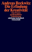 Cover-Bild zu Reckwitz, Andreas: Die Erfindung der Kreativität