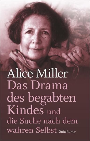 Bild von Miller, Alice: Das Drama des begabten Kindes und die Suche nach dem wahren Selbst