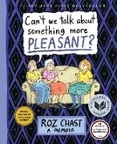 Bild von Chast, Roz: Can't We Talk about Something More Pleasant?