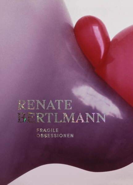 Bild von Rollig, Stella (Hrsg.): Renate Bertlmann. Fragile Obsessionen
