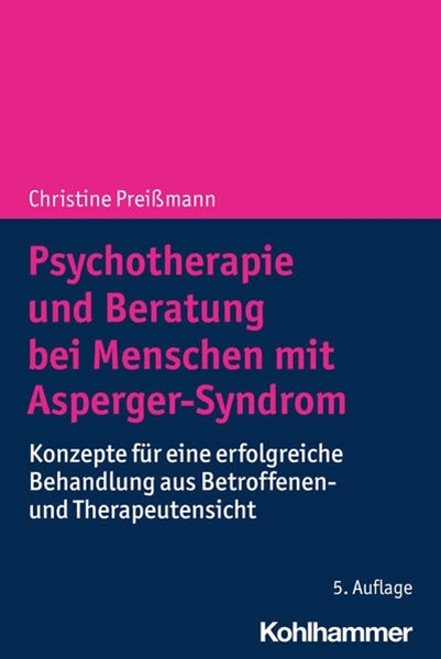 Bild von Preißmann, Christine: Psychotherapie und Beratung bei Menschen mit Asperger-Syndrom