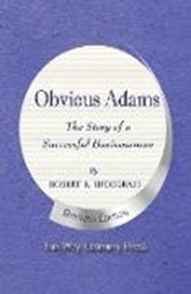 Bild von Updegraff, Robert R.: Obvious Adams -- The Story of a Successful Businessman