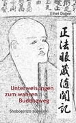 Bild von Dogen-Zenji: Unterweisungen zum wahren Buddha-Weg. Shobogenzo Zuimonki