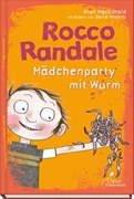 Bild von MacDonald, Alan: Rocco Randale 01 - Mädchenparty mit Wurm