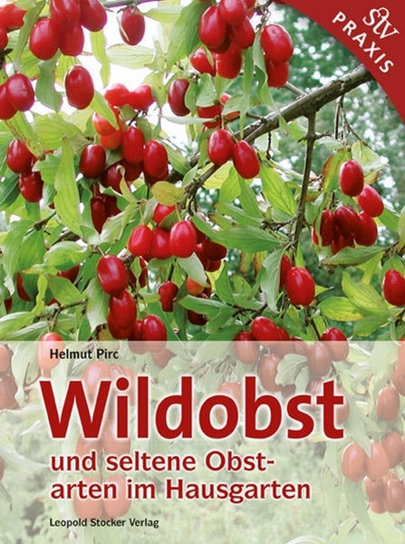 Bild von Pirc, Helmut: Wildobst und seltene Obstarten im Hausgarten