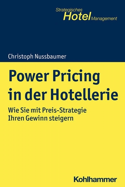 Bild von Nussbaumer, Christoph: Power Pricing in der Hotellerie