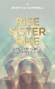 Cover-Bild zu Campbell Rebecca: Rise Sister Rise
