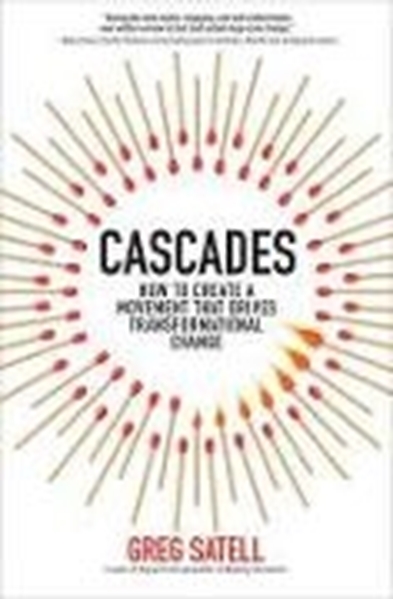 Bild von Satell, Greg: Cascades: How to Create a Movement that Drives Transformational Change