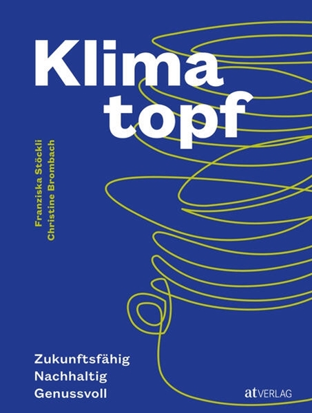 Bild von Stöckli, Franziska (Hrsg.): Klimatopf
