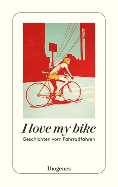 Bild von Hertle, Marion (Hrsg.): I love my bike