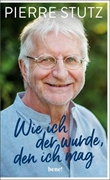 Bild von Stutz, Pierre: Wie ich der wurde, den ich mag