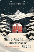 Bild von Götschi, Silvia: Stille Nacht, mörderische Nacht