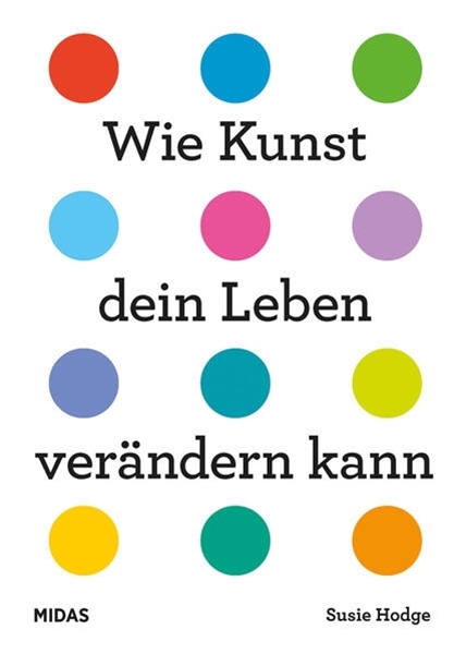 Bild von Hodge, Susie: Wie Kunst dein Leben verändern kann