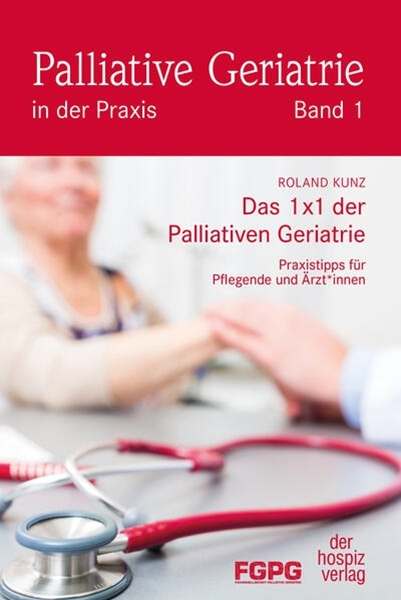 Bild von Kunz, Roland: Das 1X1 der Palliativen Geriatrie