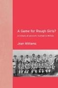 Bild von Williams, Jean: A Game for Rough Girls?