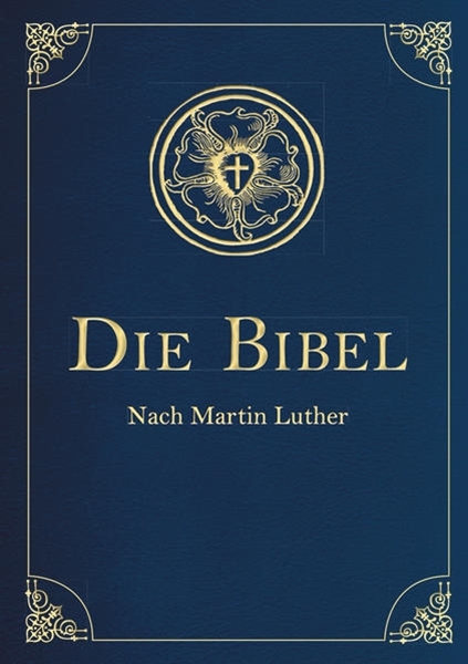 Bild von Luther, Martin: Die Bibel - Altes und Neues Testament. In Cabra-Leder gebunden mit Goldprägung