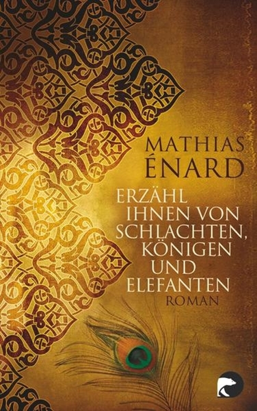 Bild von Enard, Mathias: Erzähl ihnen von Schlachten, Königen und Elefanten
