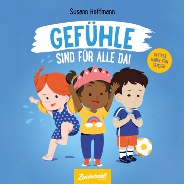 Bild von Hoffmann, Susann: Gefühle sind für alle da!
