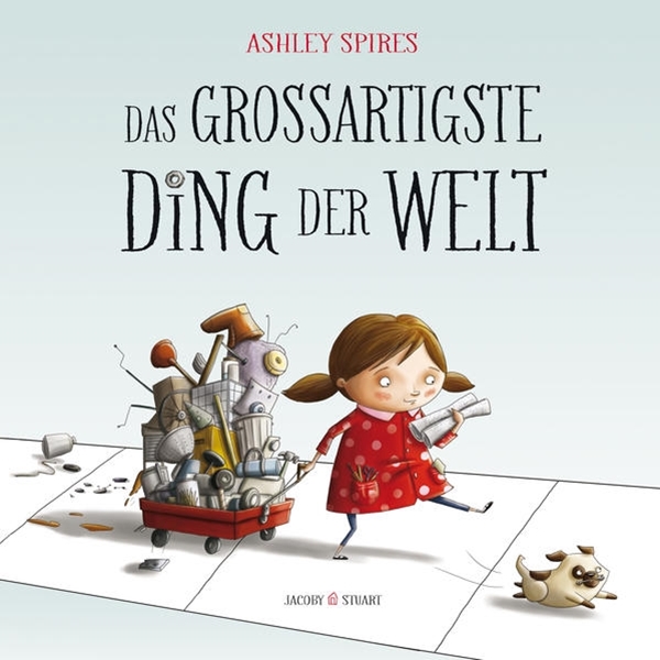 Bild von Spires, Ashley: Das großartigste Ding der Welt