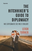 Bild von Turner, Leigh: The Hitchhiker's Guide to Diplomacy