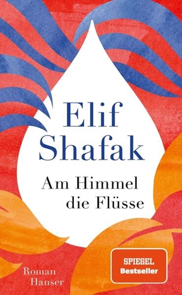 Bild von Shafak, Elif: Am Himmel die Flüsse